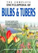 The Complete Encyclopedia Of Bulbs & Tubers
