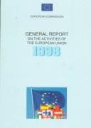 General Report on the Activities of the European Union, 1998 (General Report on the Activities of the European Union)