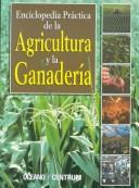 Enciclopedia Practica De LA Agricultura Y LA Ganaderia / Practical Encyclopedia of Agriculture and Husbandry