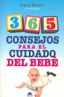 365 Consejos Para El Cuidado Del Bebe/ 365 Baby Care Tips (El Nino Y Su Mundo / the Child and It's World)