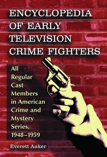 Encyclopedia of Early Television Crime Fighters