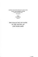 Dialectics of Faith in the Poetry of Jose Bergamin (MHRA Texts & Dissertations) (Mhra Texts and Dissertations)