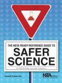 The NSTA ready-reference guide to safer science