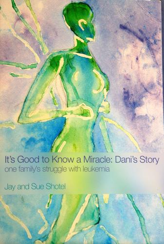 It's Good to Know a Miracle: Dani's Story