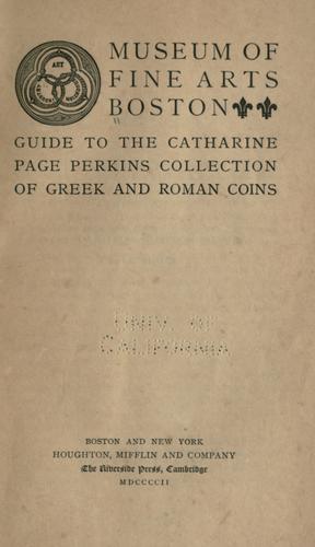 Guide to the Catharine Page Perkins collection of Greek and Roman coins.