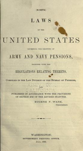 Laws of the United States governing the granting of Army and Navy pensions