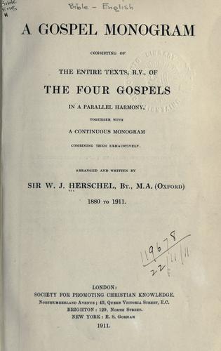 A Gospel monogram consisting of the entire texts, R.V., of the Four Gospels in a parallel harmony