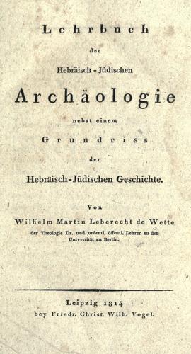 Lehrbuch der hebr©·aisch-j©·udischen Arch©·aologie nebst einem Grundriss der hebr©·aisch-j©·udischen Geschichte