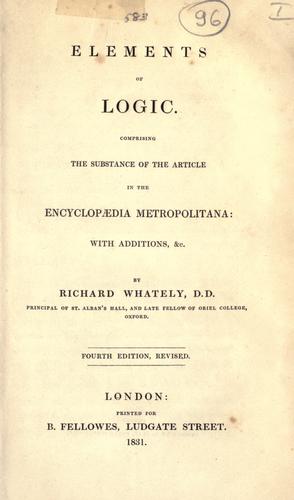 Elements of logic, comprising the substance of the article in the Encyclopaedia metropolitana