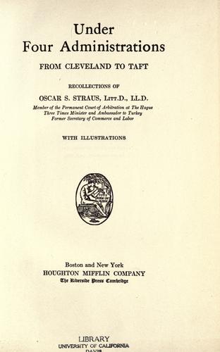 Under four administrations, from Cleveland to Taft