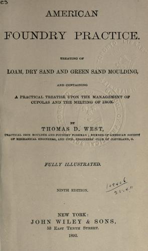American foundry practice treating of loam, dry sand and green sand moulding