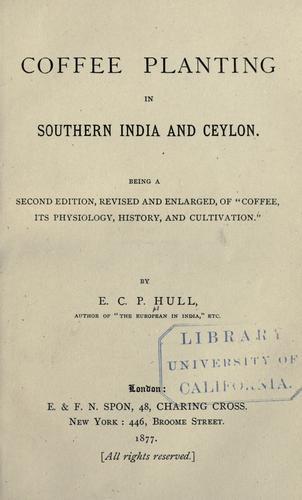 Coffee planting in southern India and Ceylon.