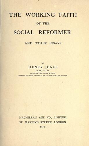 The working faith of the social reformer