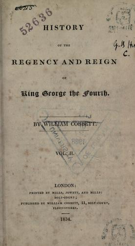 History of the regency and reign of King George the Fourth