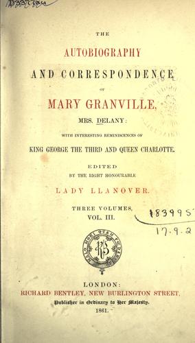 The autobiography and correspondence of Mary Granville, Mrs. Delany