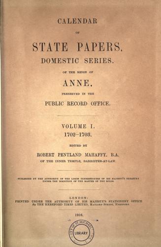 Calendar of the state papers, domestic series, of the reign of Queen Anne
