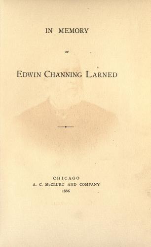 In memory of Edwin Channing Larned.