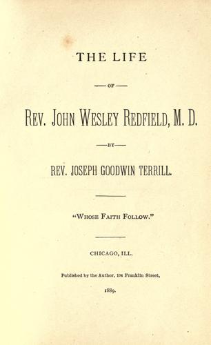The life of Rev. John Wesley Redfield, M.D.