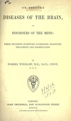 On obscure diseases of the brain, and disorders of the mind