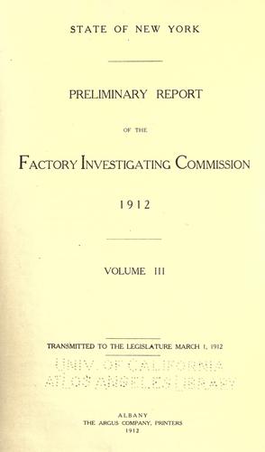 Preliminary report of the Factory Investigating Commission, 1912 ...