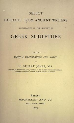 Select passages from ancient writers illustrative of the history of Greek sculpture