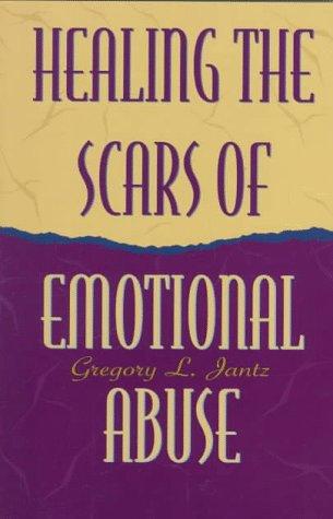 Healing the scars of emotional abuse