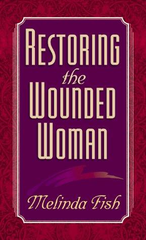 Restoring the Wounded Woman