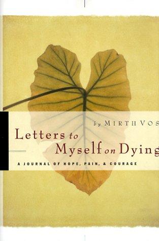 Letters to Myself on Dying