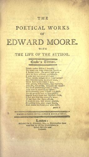 The poetical works of Edward Moore, with the life of the author.