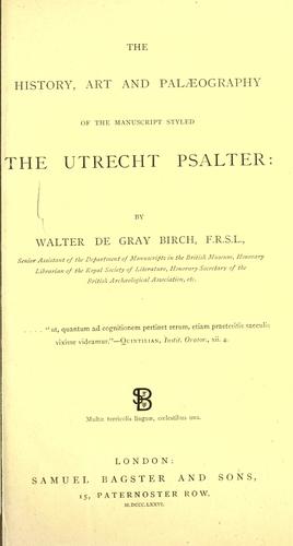 The history, art and palaeography of the manuscript styled the Utrecht psalter.