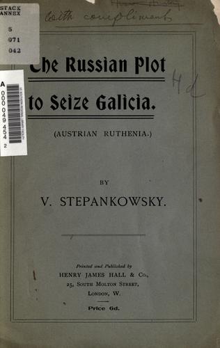 The Russian plot to seize Galicia (Austrian Ruthenia)