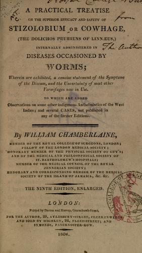 A practical treatise on the superior efficacy and safety of stizolobium or cowhage internally administered in diseases occasioned by worms