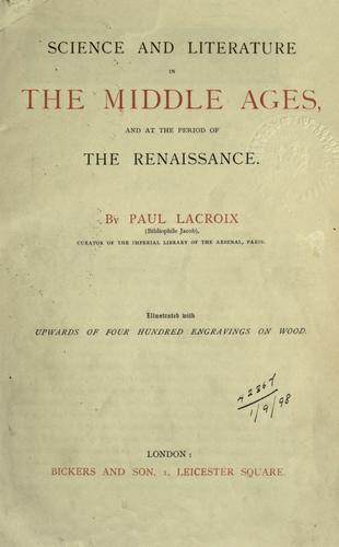 Science and literature in the Middle Ages and at the period of the Renaissance.