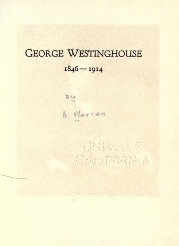 George Westinghouse, 1846-1914.