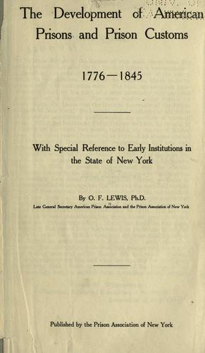The development of American prisons and prison customs, 1776-1845