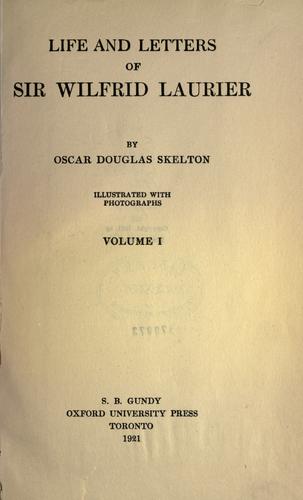 Life and letters of Sir Wilfrid Laurier