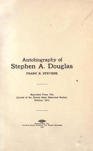 Autobiography of Stephen A. Douglas.