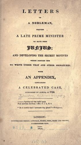Letters to a nobleman, proving a late prime minister to have been Junius