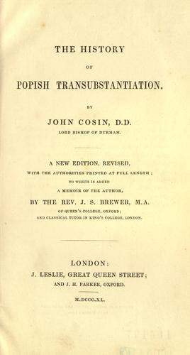 The history of the Popish transubstantiation