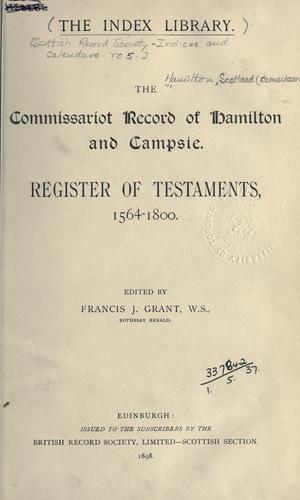 The Commissariot Record of Hamilton and Campsie: Register of testaments 1564-1800