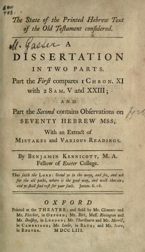 A Dissertation in two parts, part the First compares I Chron XI with 2 Sam. V and XXIII; and part the Second contains Observations on seventy hebrew Mss.