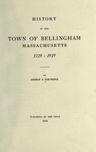 History of the town of Bellingham, Massachusetts, 1719-1919