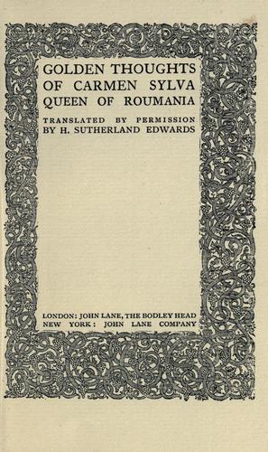 Golden thoughts of Carmen Sylva [pseud.], Queen of Roumania