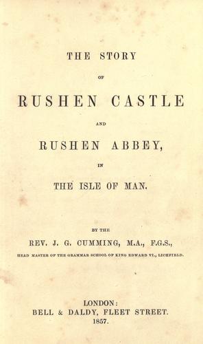 The story of Rushen Castle and Rushen Abbey, in the Isle of Man.