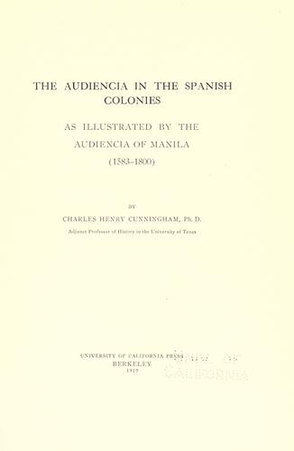 The audiencia in the Spanish colonies as illustrated by the audiencia of Malina (1583-1800)