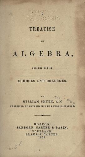 Treatise on algebra, for the use of schools and colleges
