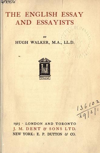 The English essay and essayists.