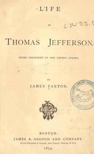 Life of Thomas Jefferson, third president of the United States