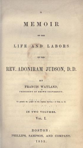 A memoir of the life and labors of the Rev. Adoniram Judson. D.D.