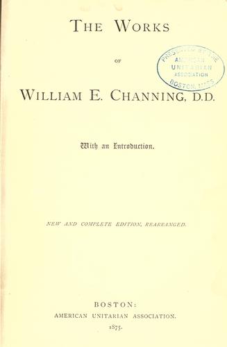 The works of William E. Channing.